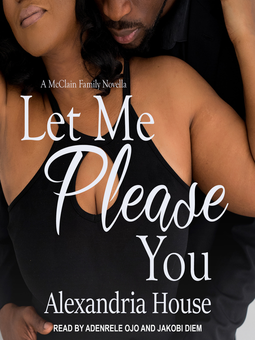 Title details for Let Me Please You by Alexandria House - Available
